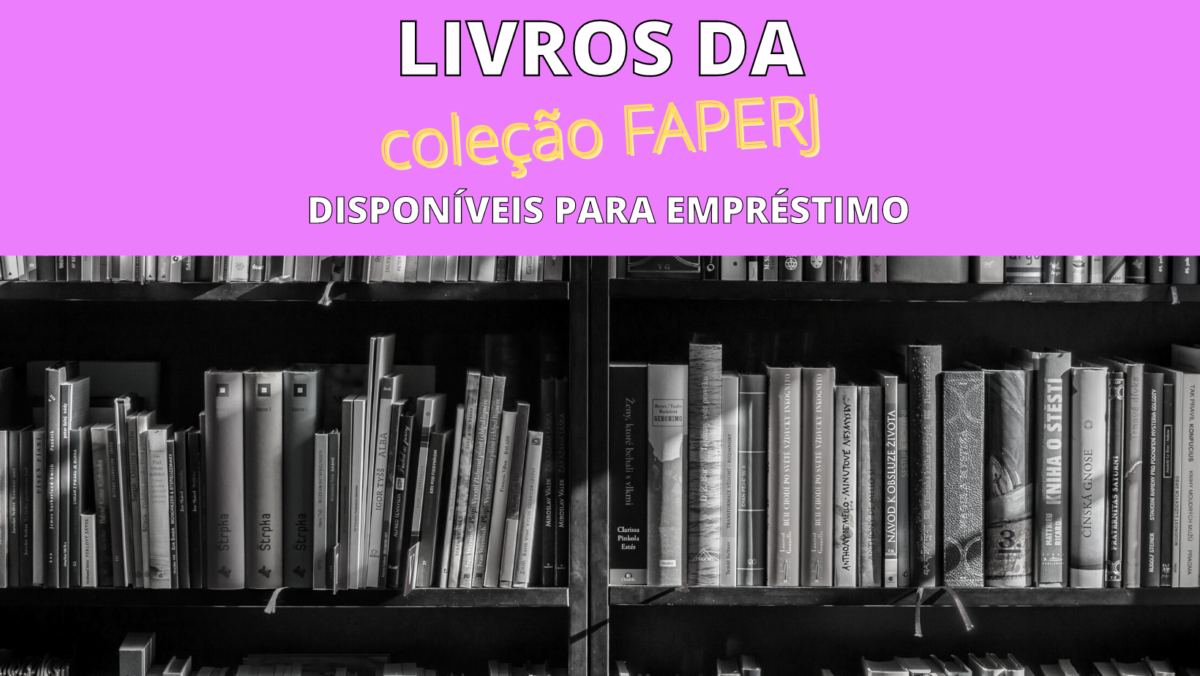 Recebemos mais de 300 livros do Edital Faperj